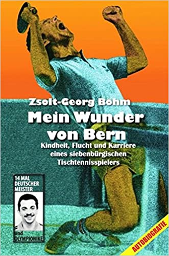 Mein Wunder von Bern (Autor: Zsolt-Georg Böhm)